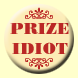 Prize Idiot Button Badge