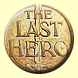 The Last Hero Button Badge