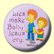 Rod & Todd (Lies Make Baby Jesus Cry)