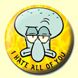 Squidward - I Hate All of You