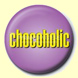 Chocoholic Button Badge