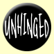 Unhinged Button Badge